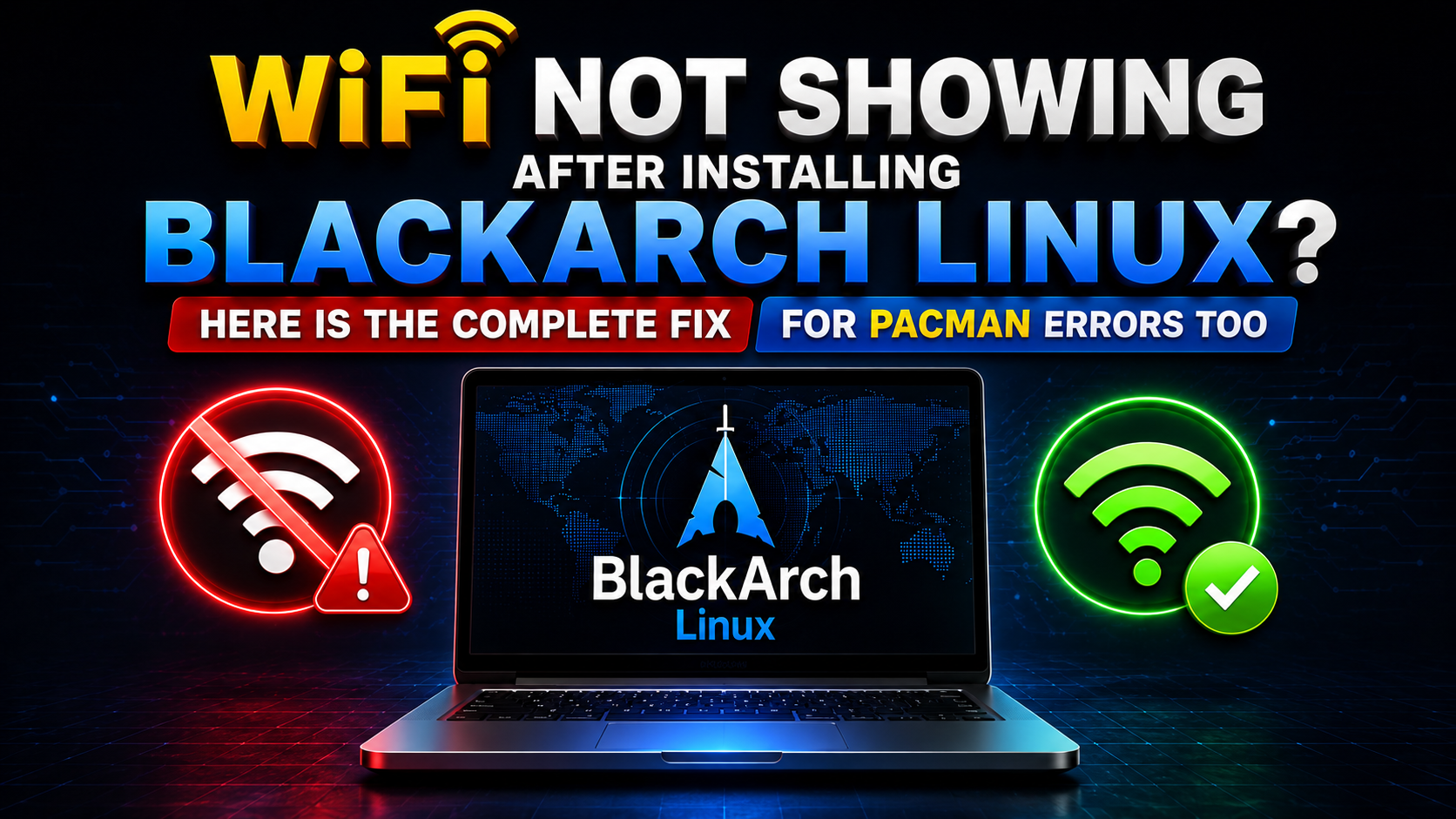 BlackArch Linux Install करने के बाद WiFi नहीं दिख रहा? Driver और Pacman Errors का Complete Fix (2026 Guide)